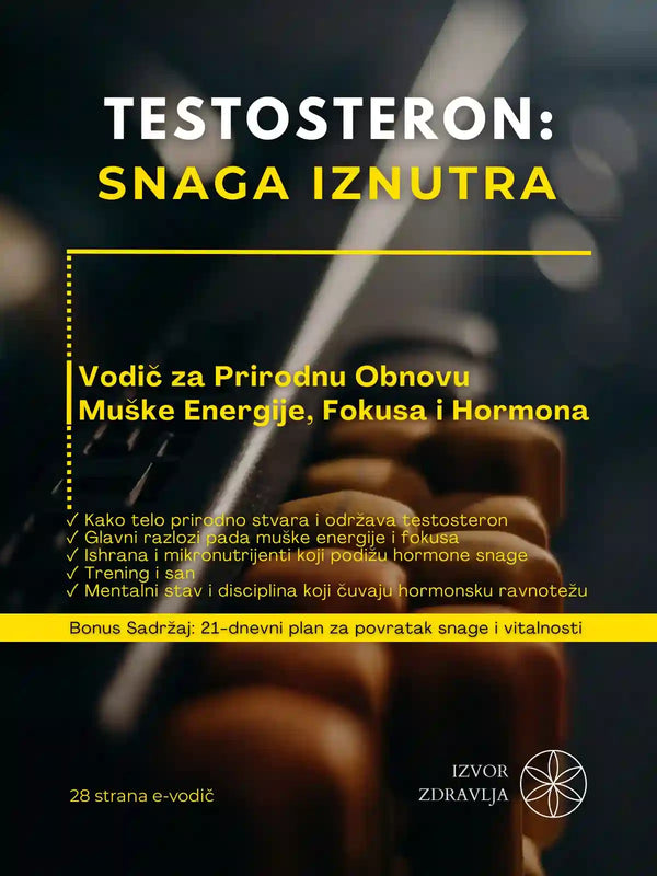 Testosteron: Snaga iznutra | E-vodič za energiju, fokus i muški balans